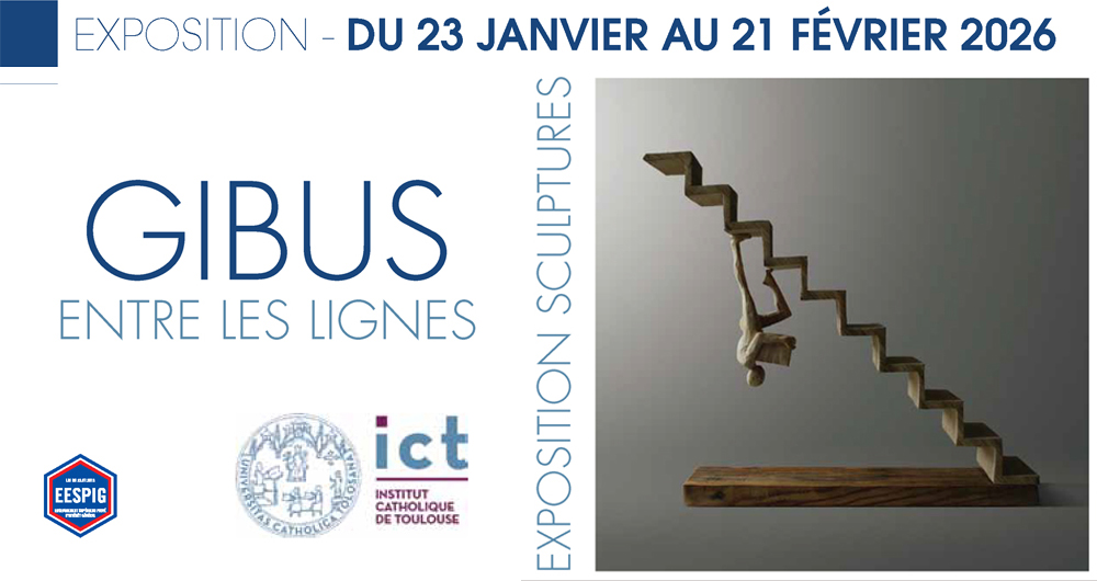 Gibus exhibition at the Catholic Institute of Toulouse